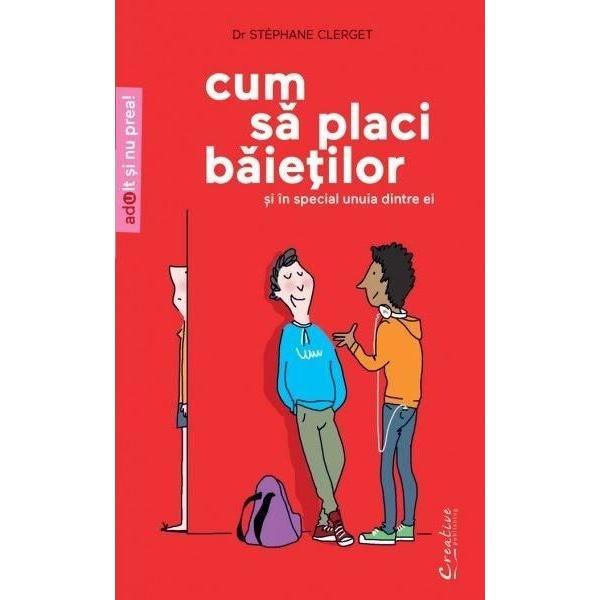 Cum sa placi baietilor - Stephane Clerget, editura Didactica Publishing House