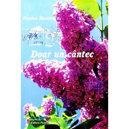 Doar un cantec - florina mamina, editura pastel