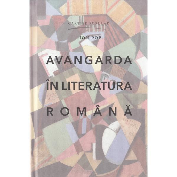 Avangarda in literatura romana - Ion Pop, editura Cartier