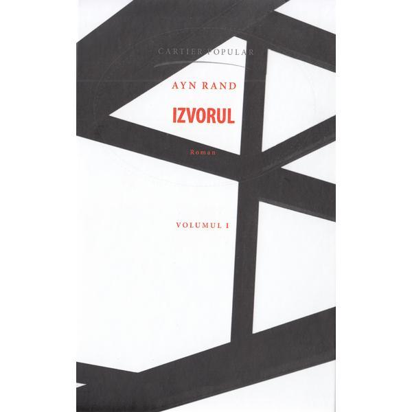 Izvorul Vol.1 - Ayn Rand, editura Cartier
