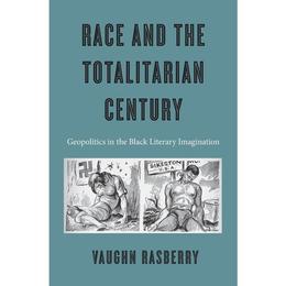 Race and the Totalitarian Century, editura Harvard University Press