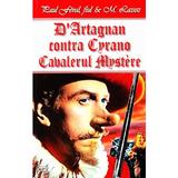 D'Artagnan contra Cyrano, Cavalerul Mystere - Paul Feval, editura Dexon