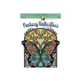 Creative Haven Fantasy Butterflies Coloring Book, editura Dover Childrens Books
