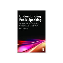 Understanding Public Speaking, editura Taylor & Francis