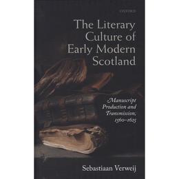 Literary Culture of Early Modern Scotland, editura Oxford University Press Academ