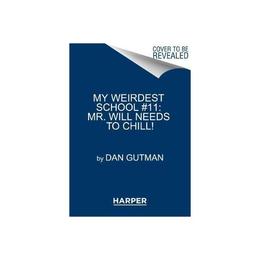 My Weirdest School #11: Mr. Will Needs to Chill!, editura Harper Collins Childrens Books