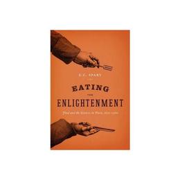 Eating the Enlightenment, editura University Of Chicago Press