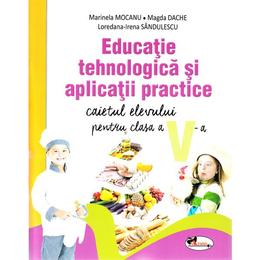 Educatie tehnologica si aplicatii practice - clasa 5 - caietul elevului - marinela mocanu, magda dache, editura aramis