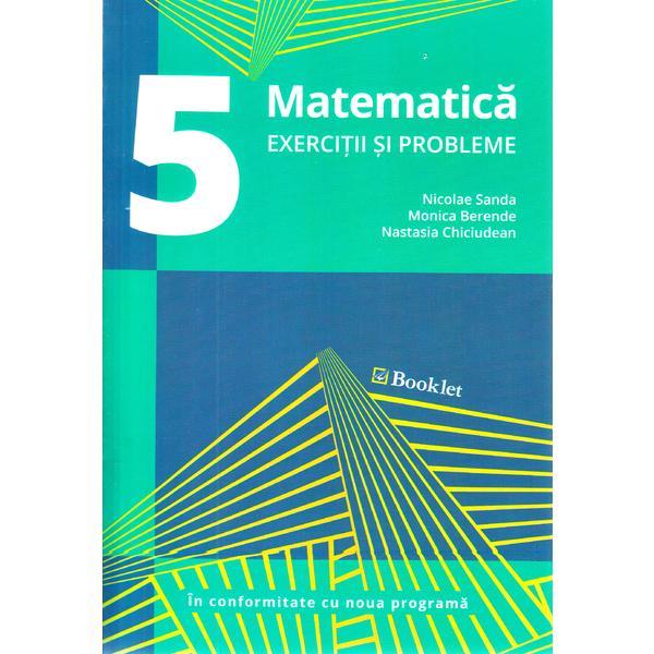 Loved one wipe out Medical Matematica - Clasa 5 - Exercitii si probleme - Nicolae Sanda, Monica  Berende, Nastasia Chiciudean, editura Booklet - Esteto.ro