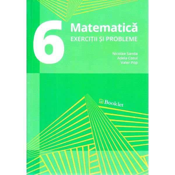 Matematica - Clasa 6 - Exercitii si probleme - Nicolae Sanda, Adela Cotul, Valer Pop, editura Booklet