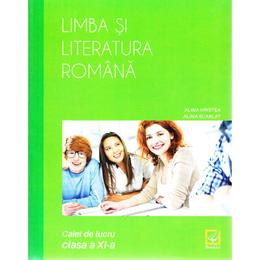 Limba romana - clasa 11 - caiet de lucru - alina hristea, alina scarlat, editura booklet