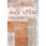 Opera dramatica vol.1 - Matei Visniec, editura Cartea Romaneasca