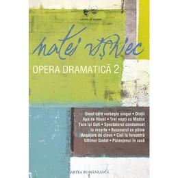 Opera dramatica vol.2 - Matei Visniec, editura Cartea Romaneasca