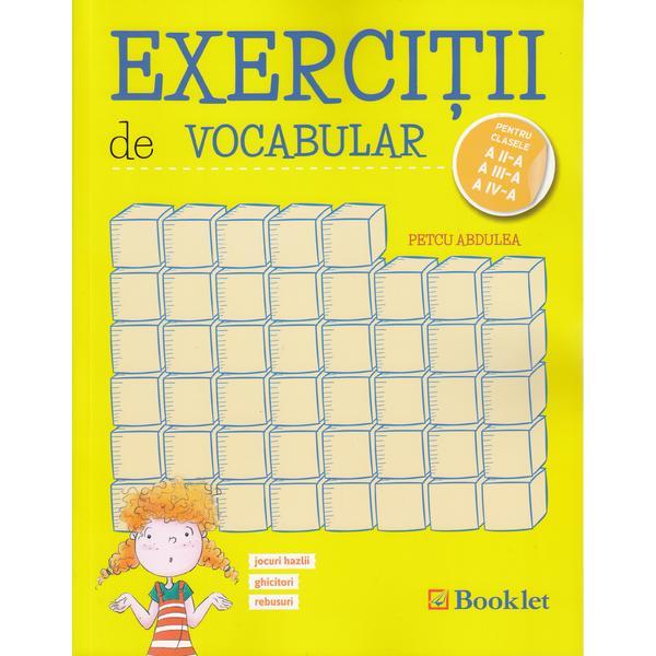 Exercitii de vocabular - clasele 2, 3, 4 - petcu abdulea, editura booklet