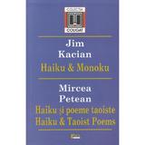 Haiki si Monoku - Jim Kacian. Haiku si poeme taoiste - Mircea Petean, editura Limes