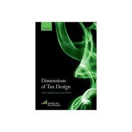 Dimensions of Tax Design, editura Oxford University Press Academ