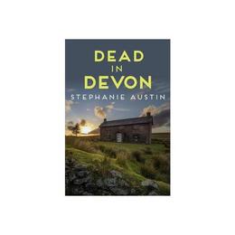 Dead in Devon - Stephanie Austin, editura Anova Pavilion
