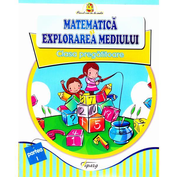 Matematica si explorarea mediului Clasa Pregatitoare - Partea I - Doina Burtila, Marinela Chiriac, editura Tiparg