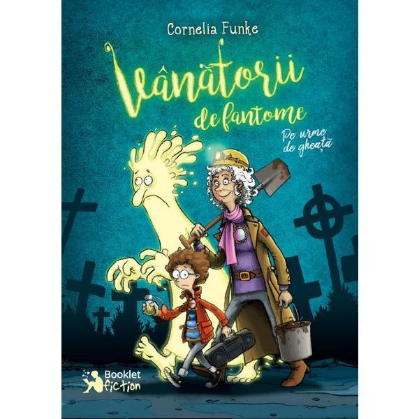 Vanatorii de fantome - Cornelia Funke, editura Booklet
