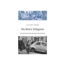 Du Bois&#039;s Telegram, editura Harvard University Press