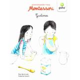Povestioarele mele Montessori: Gustarea - Eve Herrmann, editura Gama