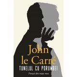 Tunelul cu porumbei - John le Carre, editura Rao