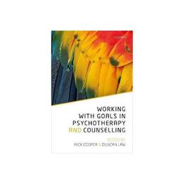 Working with Goals in Psychotherapy and Counselling, editura Oxford University Press Academ