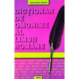 Dictionar de omonime al limbii romane - Alexandru Andrei, editura Regis