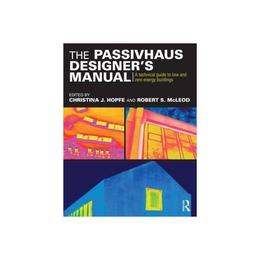 Passivhaus Designer's Manual, editura Taylor & Francis