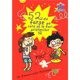 52 de farse pe care sa le faci prietenilor tai - joc cu jetoane - emmanuelle polimeni, editura didactica publishing house