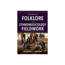 Handbook for Folklore and Ethnomusicology Fieldwork, editura Indiana University Press