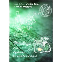 Himalaya de la Ayurveda la medicina moderna - Ovidiu Bojor, Laura Miclaus, editura Dharana