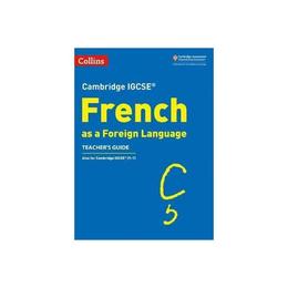 Cambridge IGCSE (TM) French Teacher's Guide, editura Collins Educational Core List