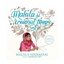 Malala si creionul magic - malala yousafzai, editura grupul editorial art