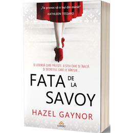Fata de la savoy - hazel gaynor, editura act si politon