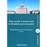 Mass-media si democratia in Romania postcomunista - Daniel Sandru, Sorin Bocancea, editura Institutul European