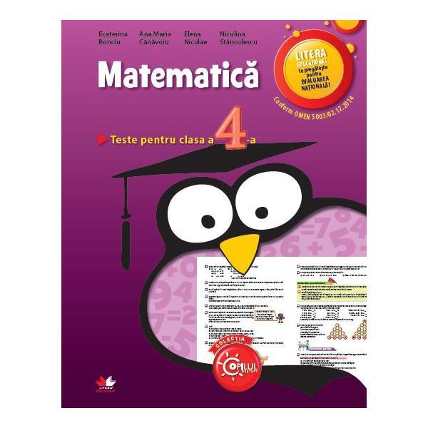 Matematica - clasa a 4-a - teste - ecaterina bonciu, ana maria canavoiu, editura litera