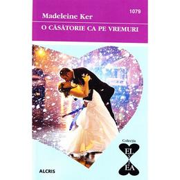 O casatorie ca pe vremuri - Madeleine Ker, editura Alcris