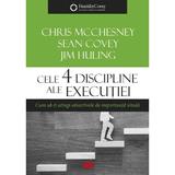 Cele 4 discipline ale executiei - Chris McChesney, Sean Covey, Jim Huling, editura All