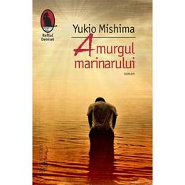 Amurgul marinarului - Yukio Mishima, editura Humanitas