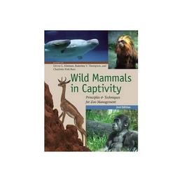 Wild Mammals in Captivity, editura University Of Chicago Press
