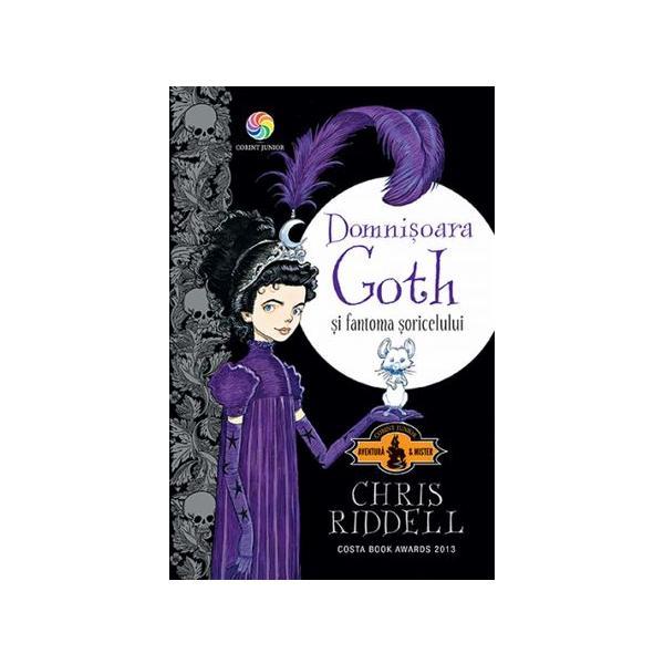 Domnisoara Goth si fantoma soricelului - Chris Riddell, editura Corint