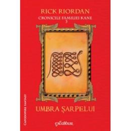Cronicile familiei kane vol.3: umbra sarpelui - rick riordan, editura grupul editorial art