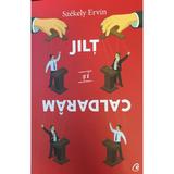 Jilt si caldaram - Szekely Ervin, editura Curtea Veche