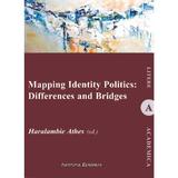 Mapping Identity Politics: Differences and Bridges - Haralambie Athes, editura Institutul European