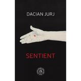 Sentient - Dacian Jurj, editura Scoala Ardeleana