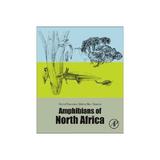 Amphibians of North Africa, editura Academic Press