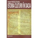 Istoria culturii in Dacia - Bogdan Petriceicu Hasdeu, editura Saeculum I.o.