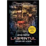 Labirintul Vol. 4: Ordin sa ucida - James Dashner, editura Litera