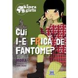 Kinra Girls: Cui i-e frica de fantome? - Moka, editura Didactica Publishing House
